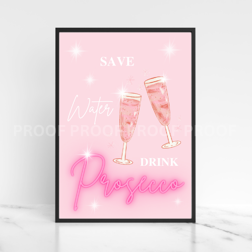 Save Water Drink Prosecco Print Kitchen Humour Art Poster Art A5 A4 A3